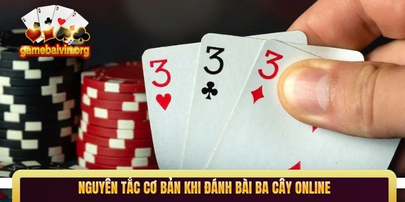 Nguyên tắc cơ bản khi đánh bài ba cây online