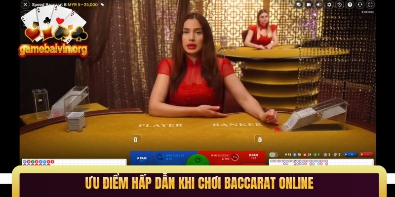 Ưu điểm hấp dẫn khi chơi Baccarat online