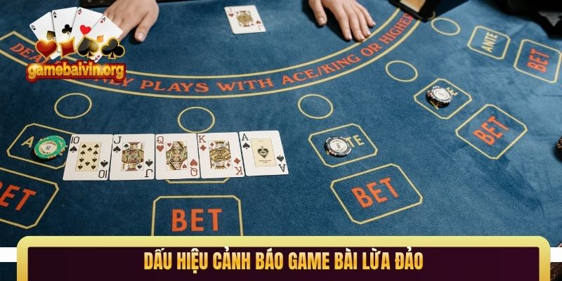 Dấu hiệu cảnh báo game bài lừa đảo