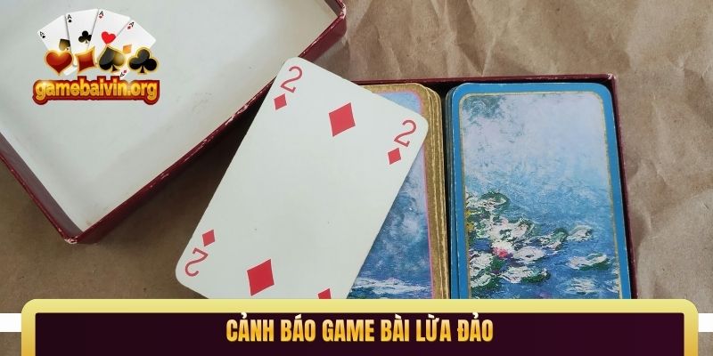 cảnh báo game bài lừa đảo