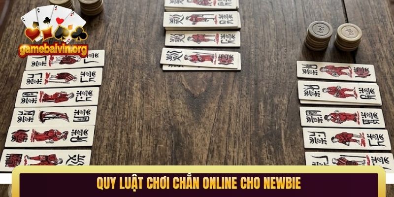 Quy luật chơi chắn online cho newbie