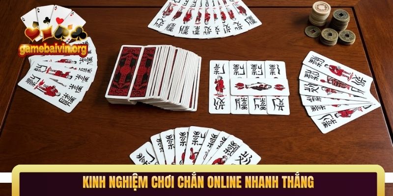 Kinh nghiệm chơi chắn online nhanh thắng