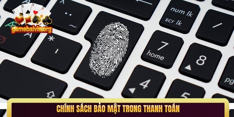Chính sách bảo mật trong thanh toán