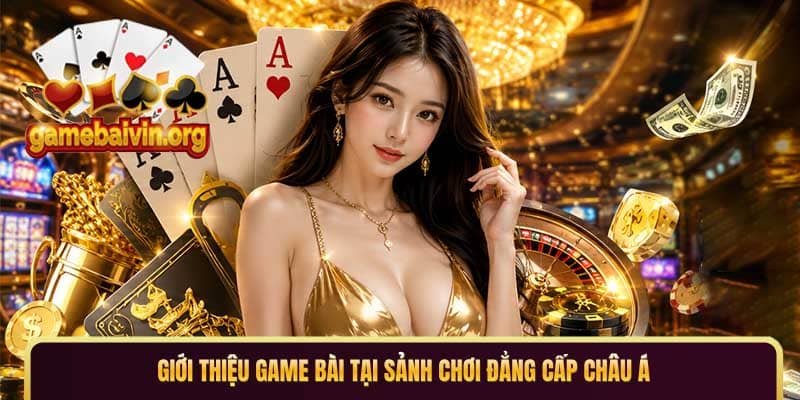 Giới thiệu game bài tại sảnh chơi đẳng cấp 2026