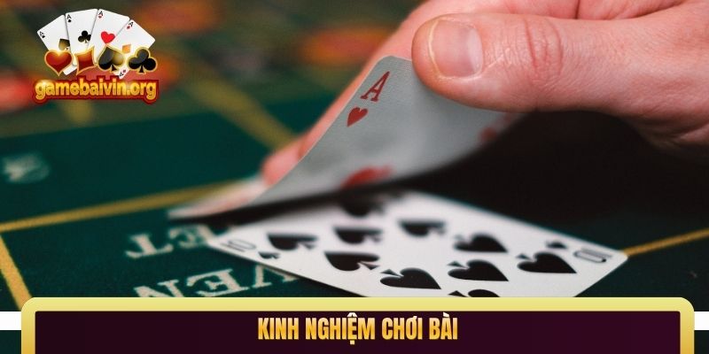 kinh nghiệm chơi bài