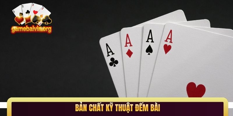 Bản chất Kỹ thuật đếm bài