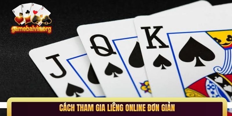 Cách tham gia Liêng online đơn giản