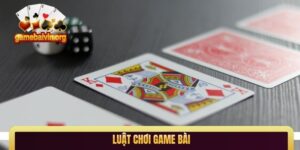 luật chơi game bài