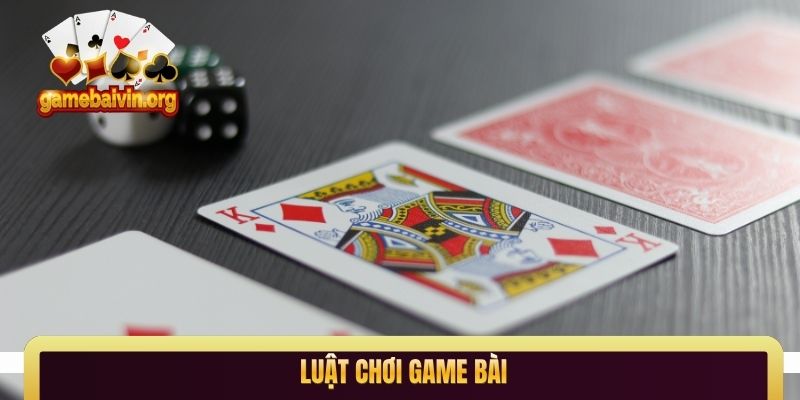 luật chơi game bài