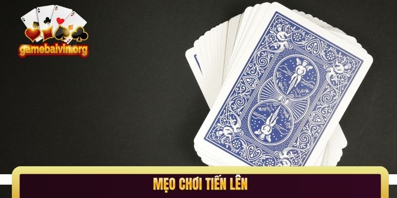 mẹo chơi Tiến Lên
