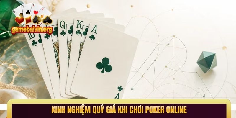 Kinh nghiệm quý giá khi chơi Poker online