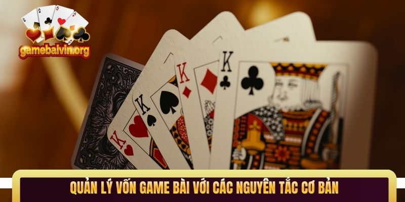 Quản lý vốn game bài với các nguyên tắc cơ bản