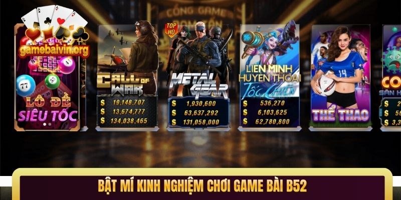 Bật mí kinh nghiệm chơi game bài B52