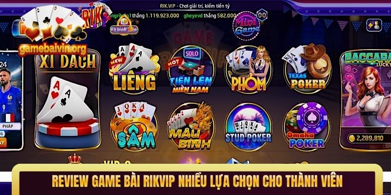 Review game bài Rikvip nhiều lựa chọn cho thành viên