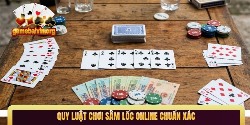 Quy luật chơi Sâm Lốc online chuẩn xác