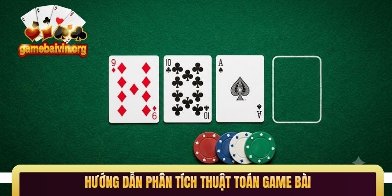 Hướng dẫn phân tích thuật toán game bài