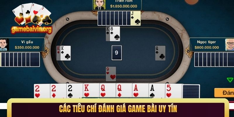 Các tiêu chí đánh giá game bài uy tín