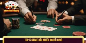 top 5 game bài nhiều người chơi