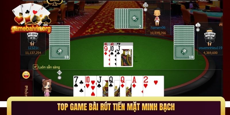 Top game bài rút tiền mặt minh bạch
