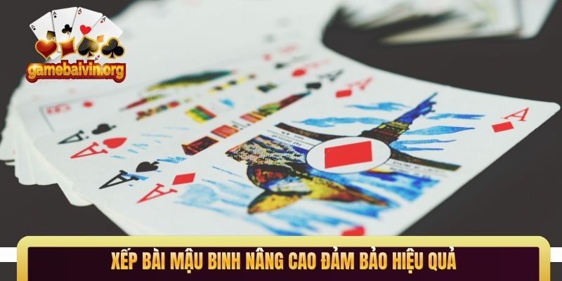 Xếp bài Mậu Binh nâng cao đảm bảo hiệu quả